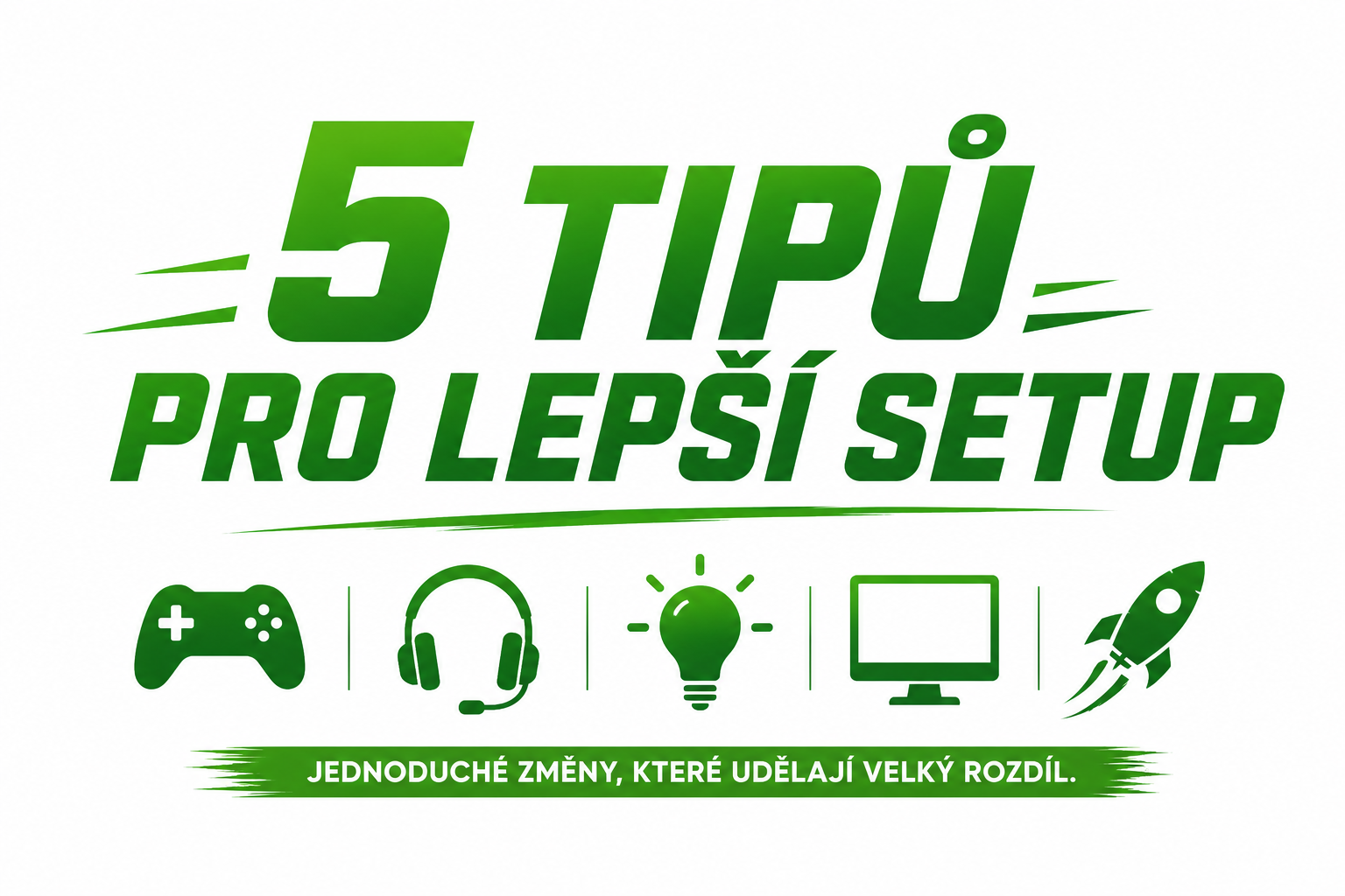5 jednoduchých tipů, jak vylepšit svůj herní setup 🎮